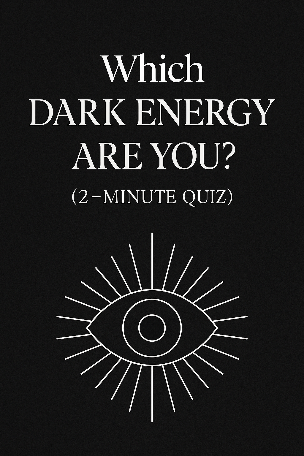 Which Dark Energy Are You? (2-Minute Quiz)